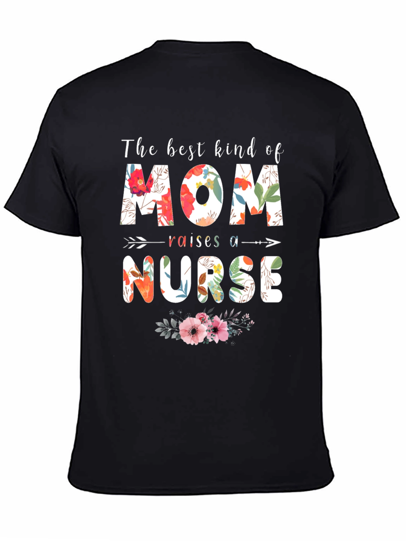 Floral Mom Raises a Nurse T-Shirt