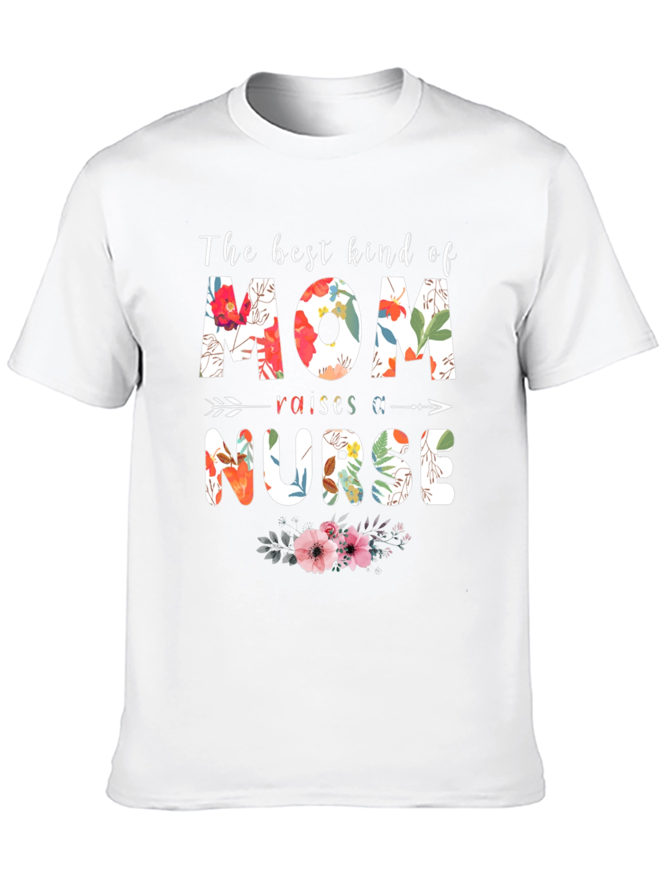 Floral Mom Raises a Nurse T-Shirt