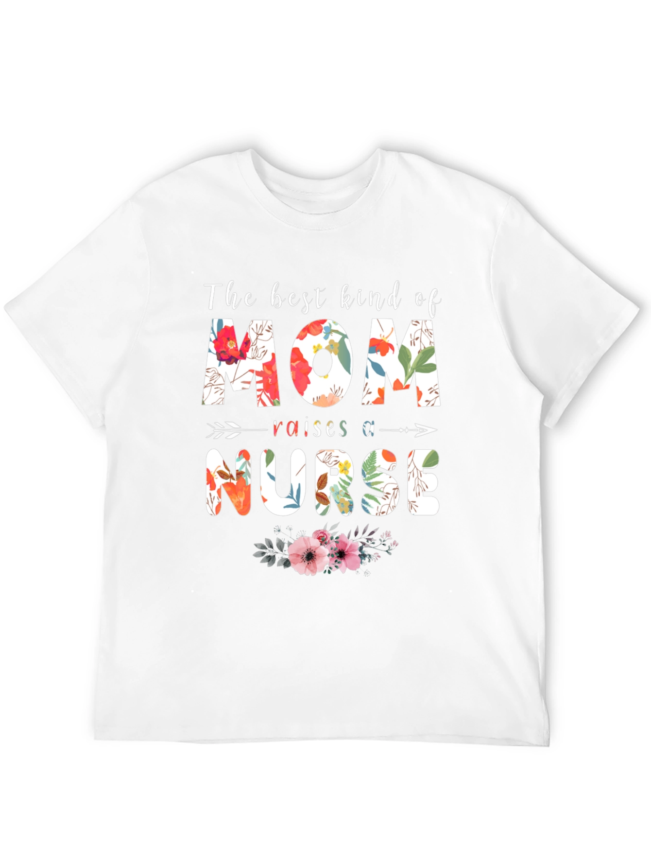 Floral Mom Raises a Nurse T-Shirt