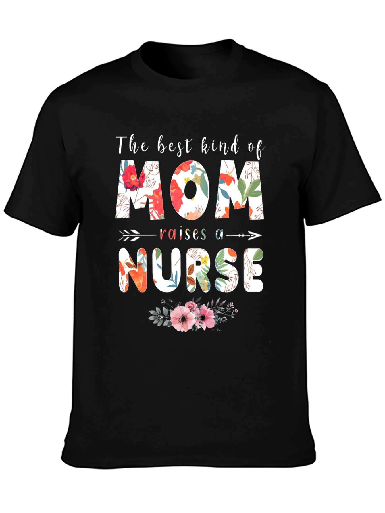 Floral Mom Raises a Nurse T-Shirt