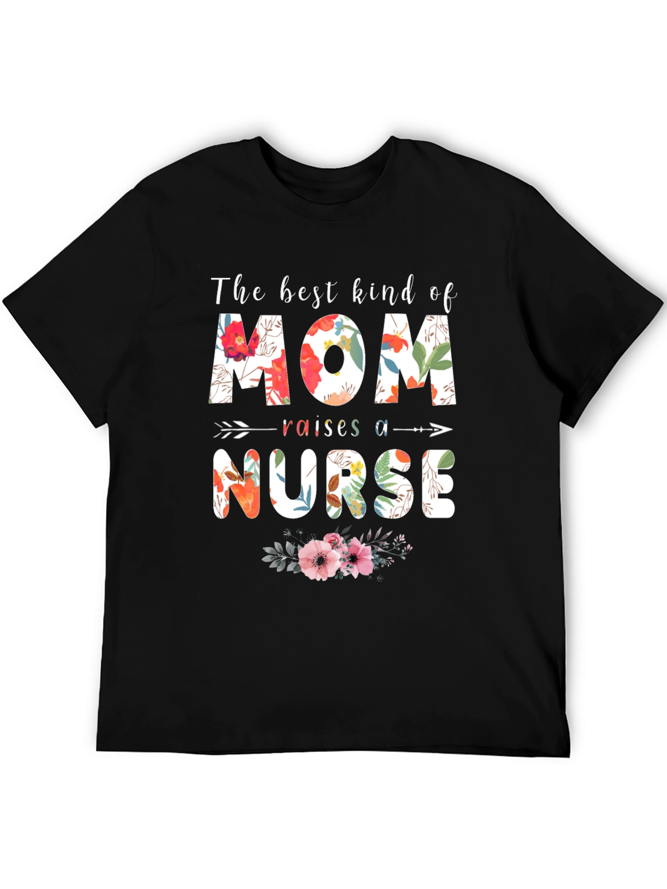 Floral Mom Raises a Nurse T-Shirt