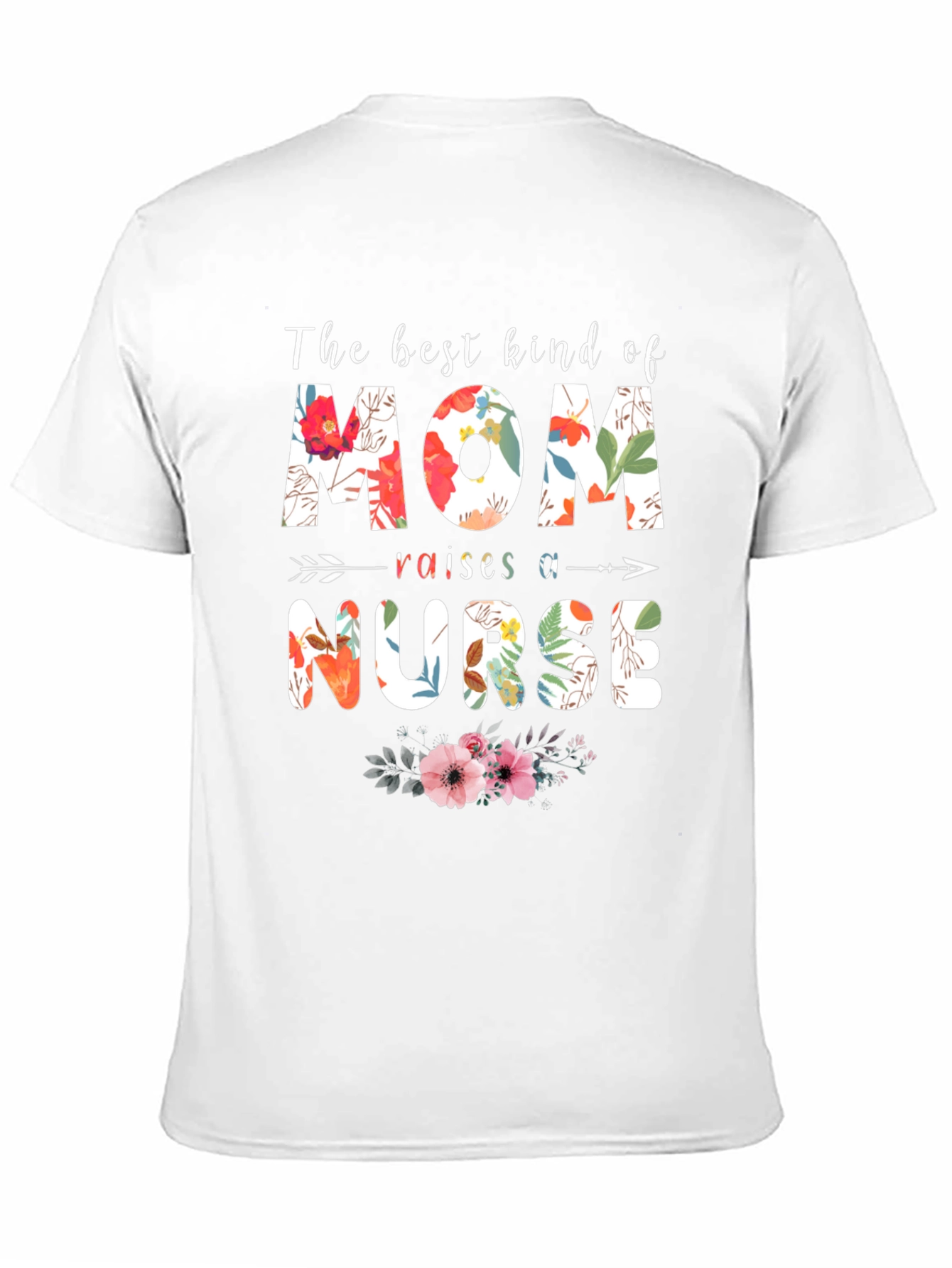 Floral Mom Raises a Nurse T-Shirt