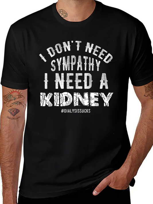 I Need A Kidney T-Shirt