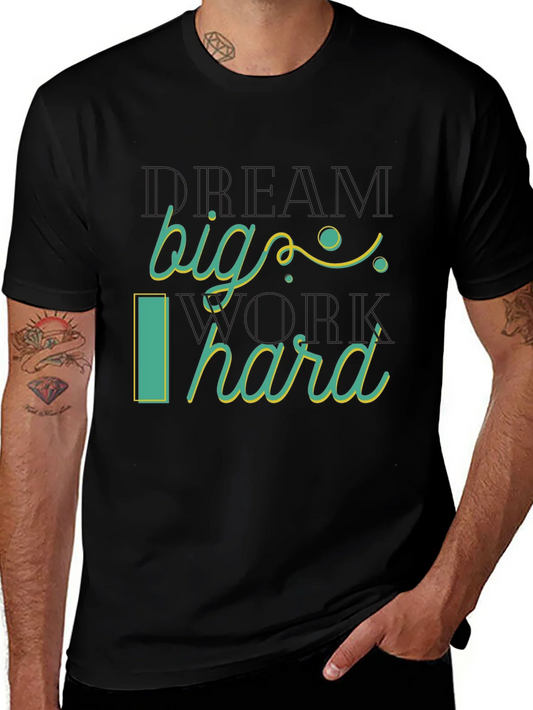 Dream Big Work Hard Graphic Tee