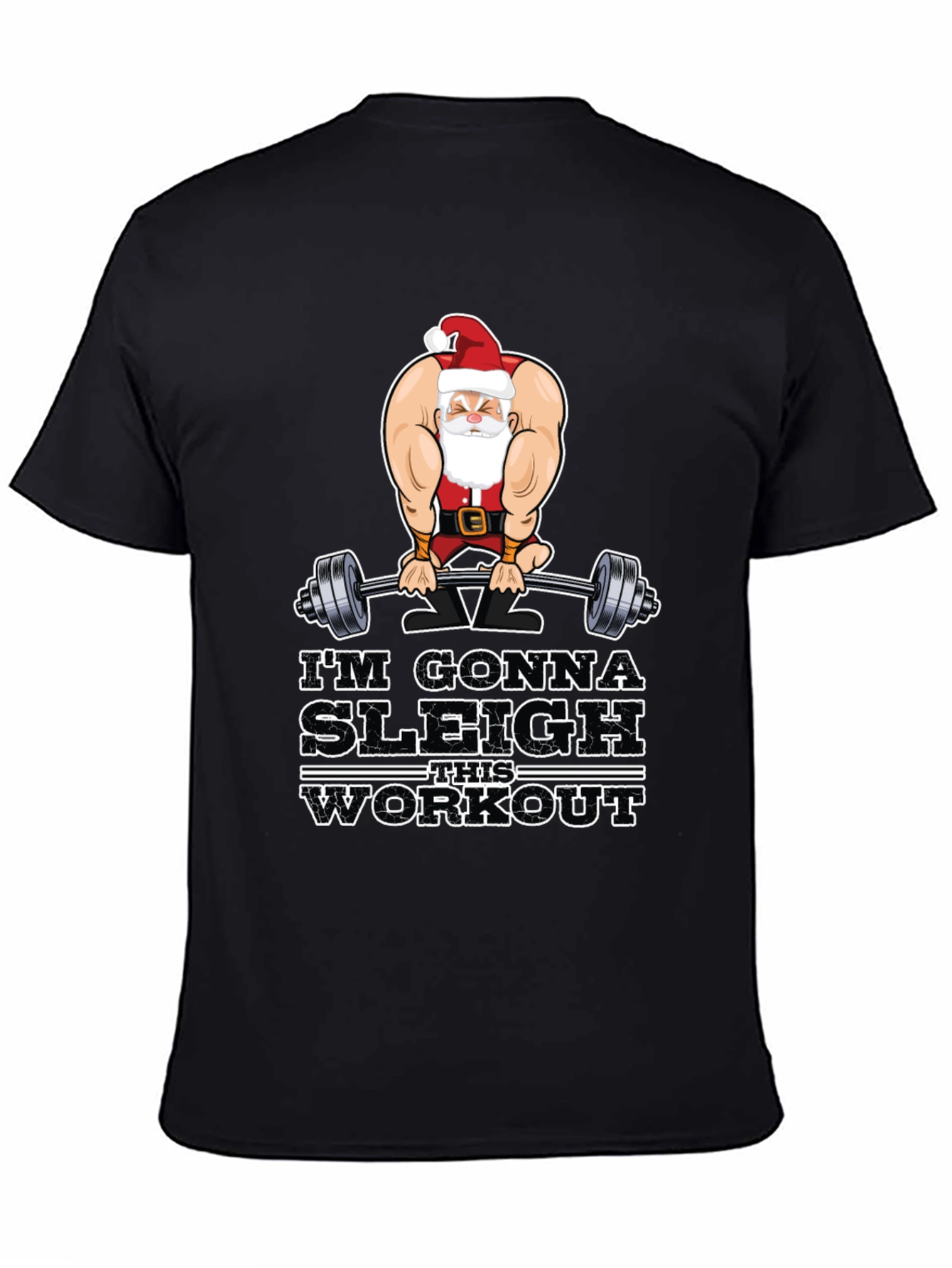 Im Gonna Sleigh This Workout Black T-Shirt