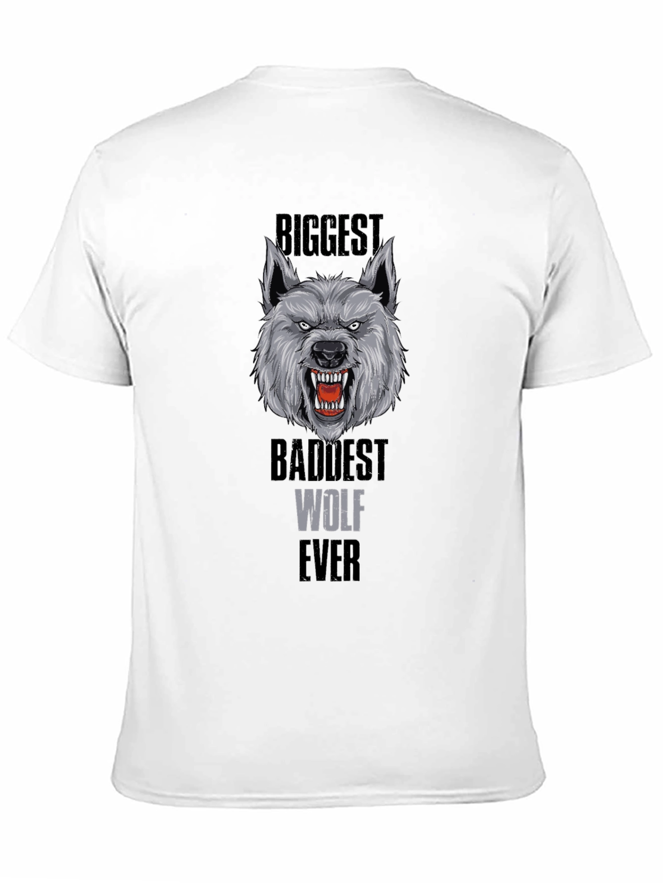 Biggest Baddest Wolf Ever T-Shirt