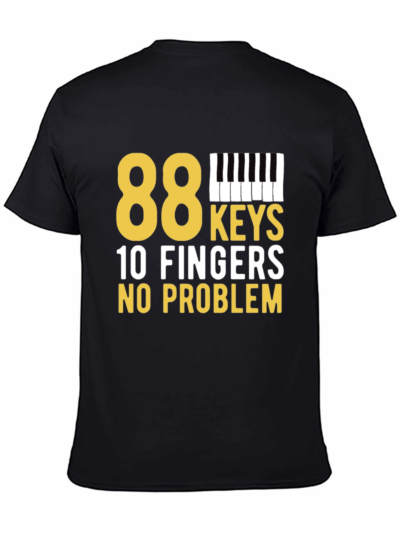 88 Keys 10 Fingers No Problem Black T-Shirt
