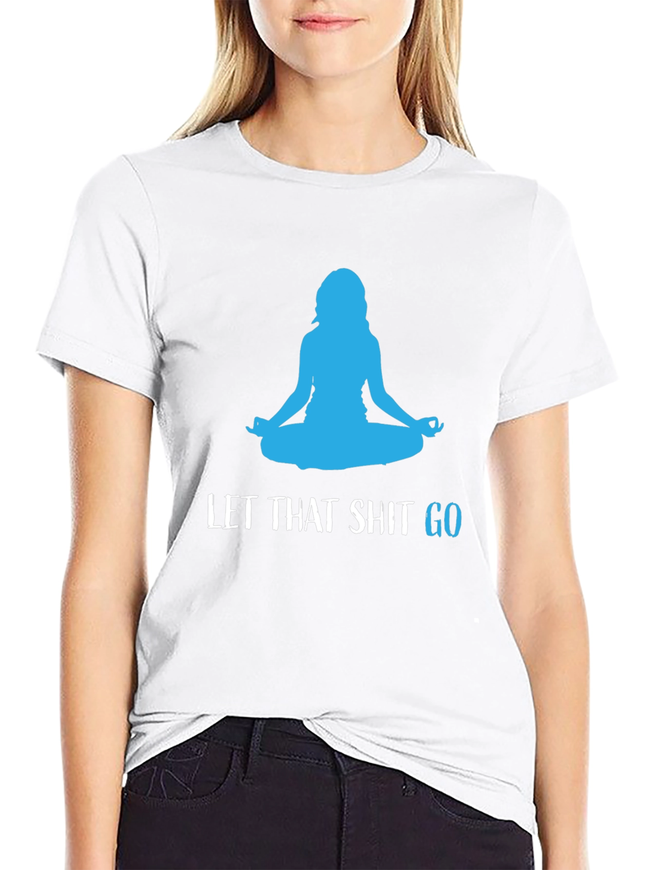 Let That Shit Go Black Yoga T-Shirt