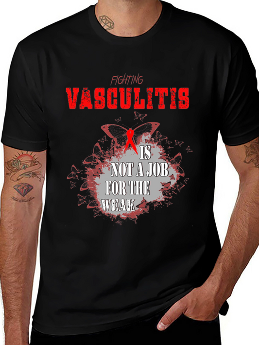 Vasculitis Awareness T-Shirt - Not A Job For The Weak