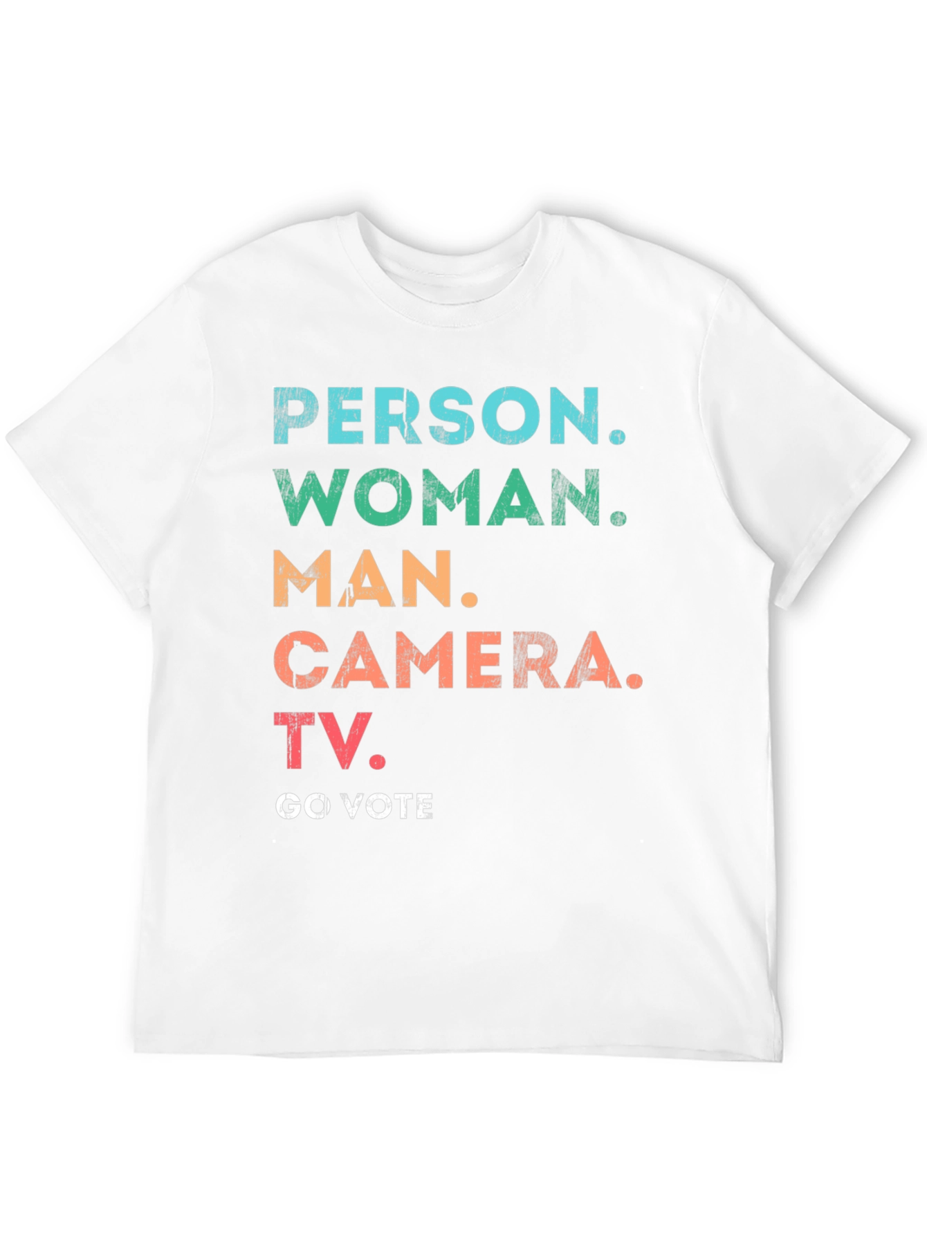Person Woman Man Camera TV Go Vote T-Shirt