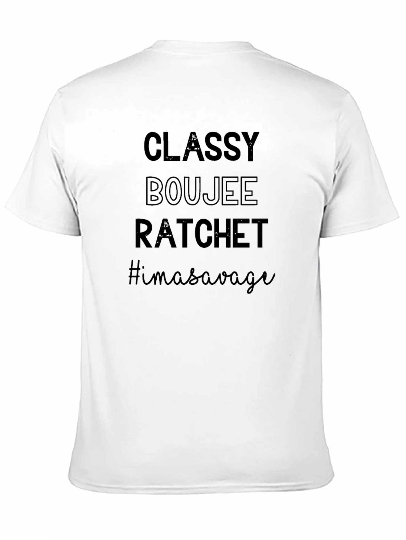 Classy Boujee Ratchet T-Shirt - Savage Style