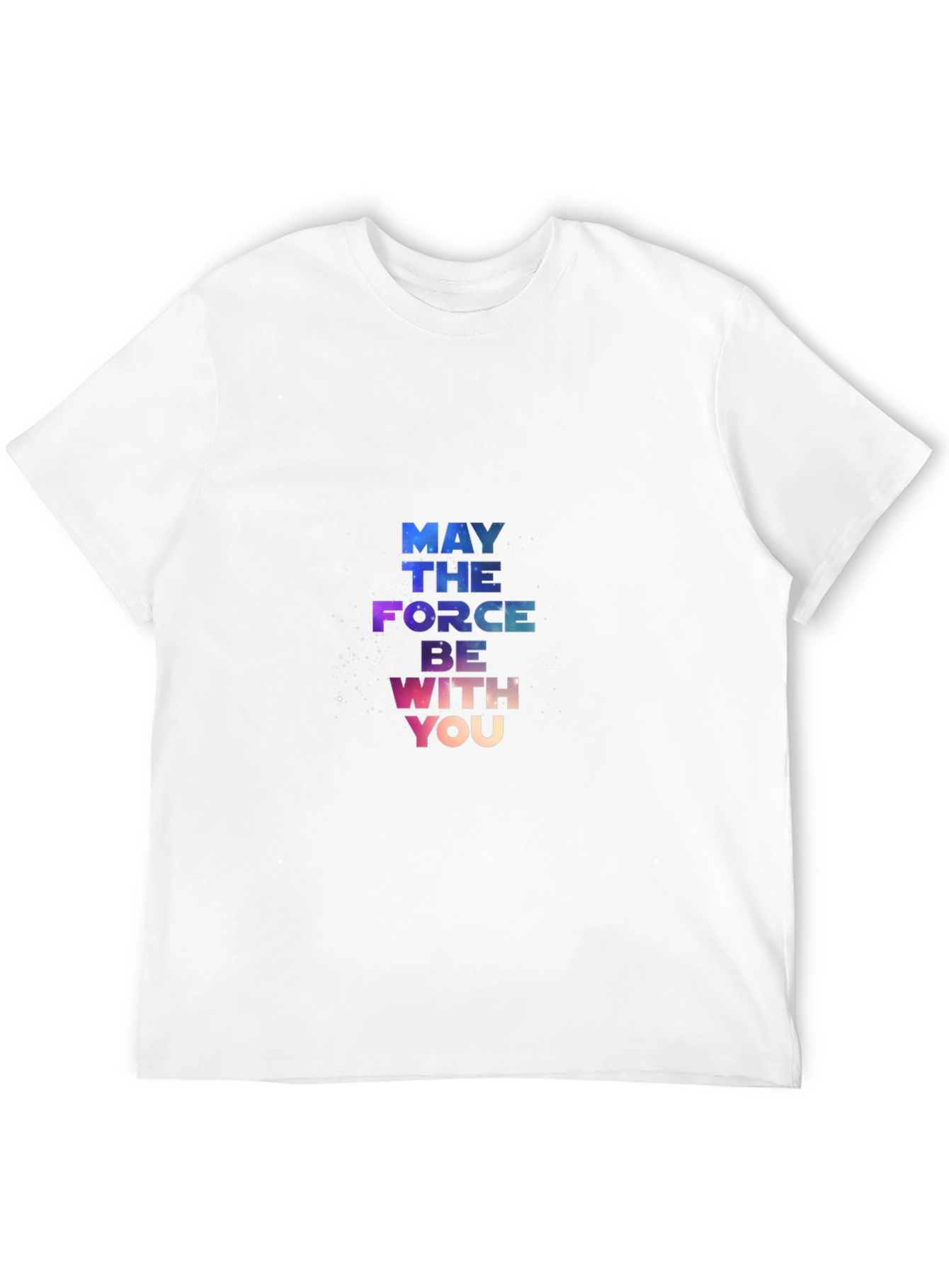 May The Force Be With You T-Shirt