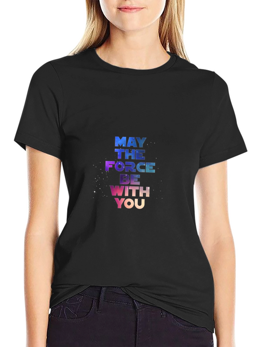 May The Force Be With You T-Shirt