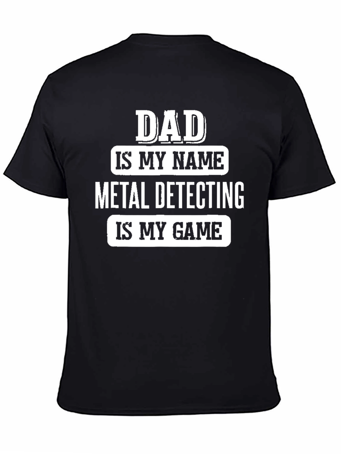Dad Metal Detecting T-Shirt - Funny Gift