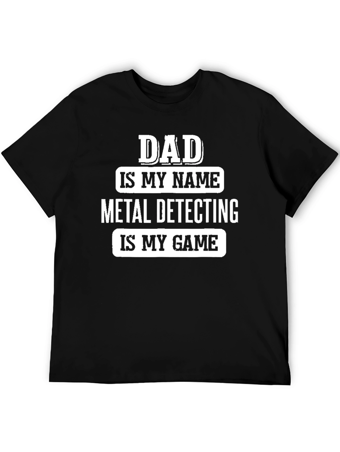 Dad Metal Detecting T-Shirt - Funny Gift