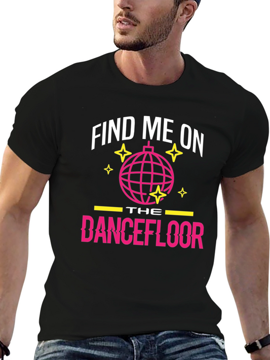 Find Me on the Dancefloor T-Shirt - Disco Ball Graphic Tee