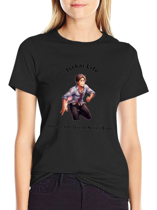 Isekai Life T-Shirt - Where the Grind Never Ends