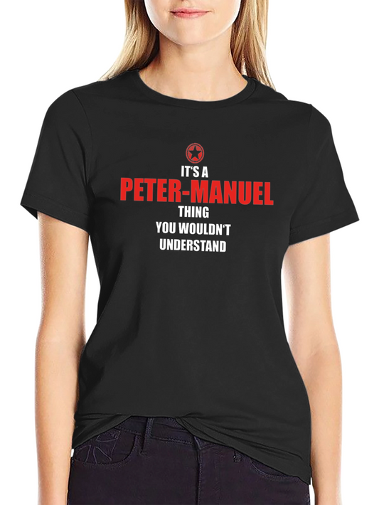 Its A Peter-Manuel Thing T-Shirt