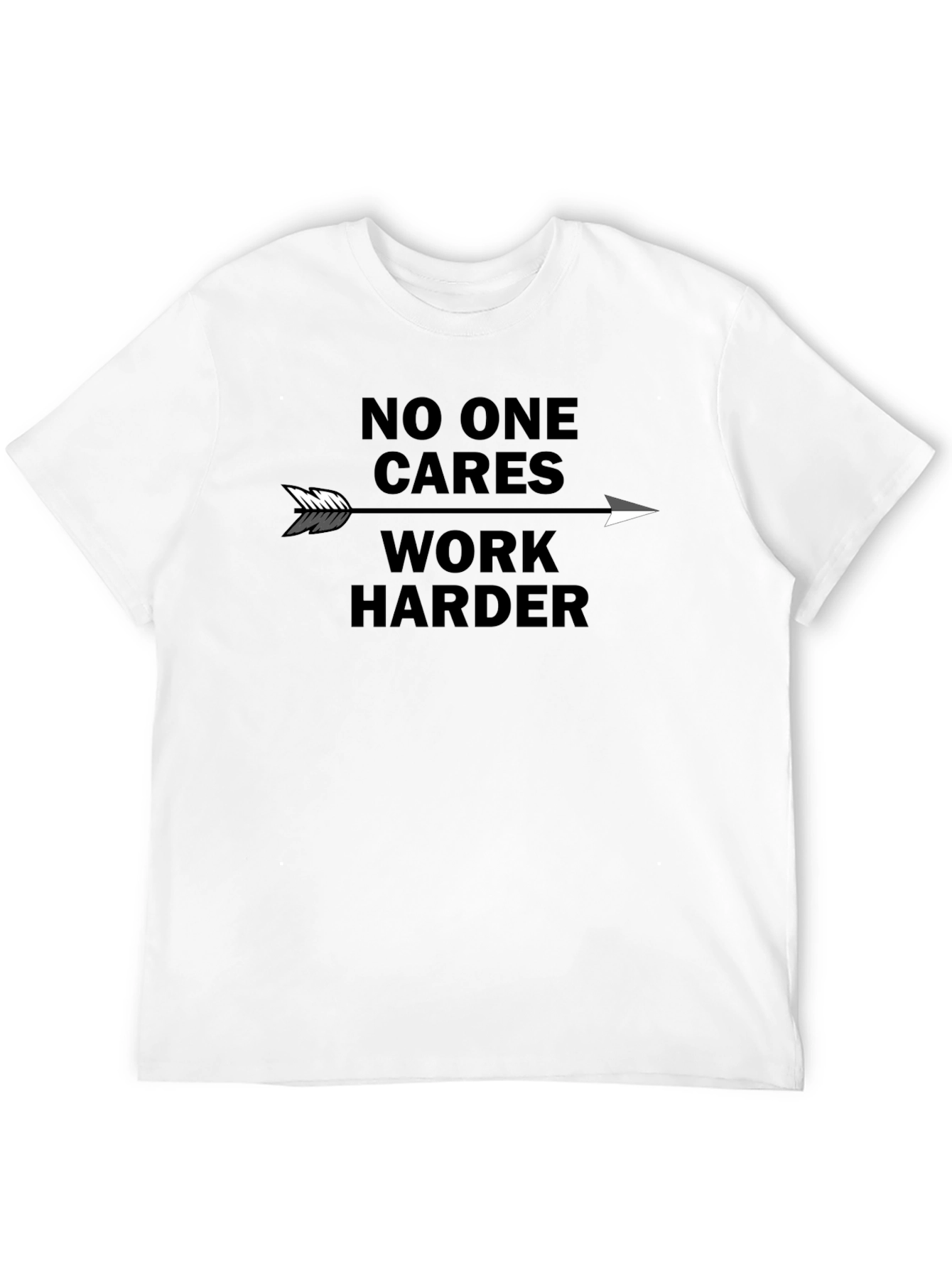 Motivational No One Cares Work Harder Graphic Tee