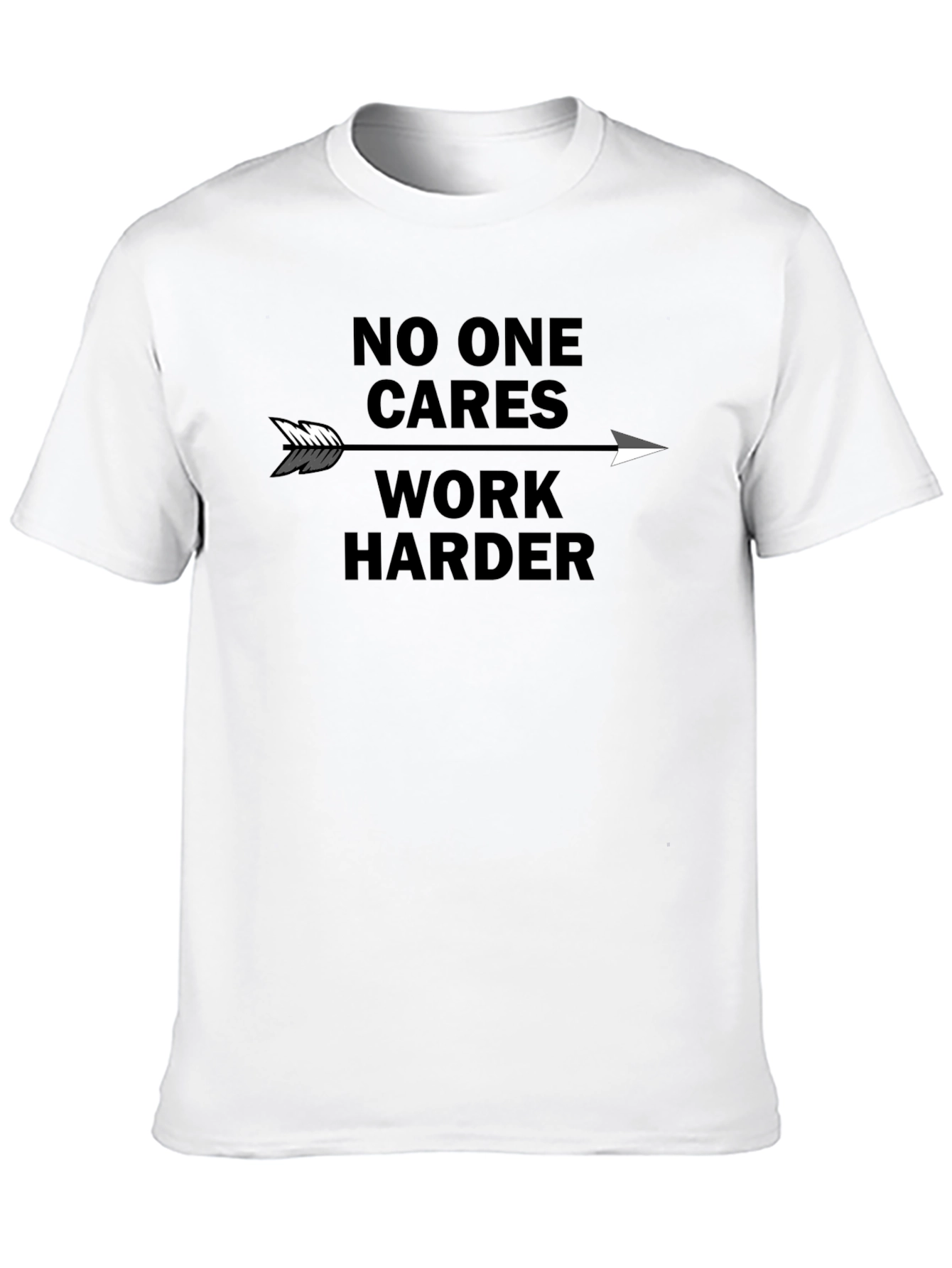Motivational No One Cares Work Harder Graphic Tee