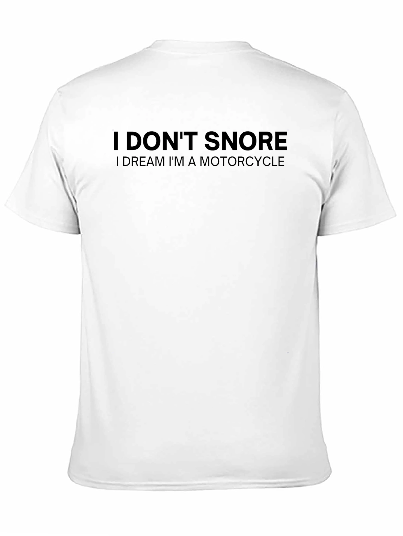 I Dont Snore Motorcycle Dream T-Shirt
