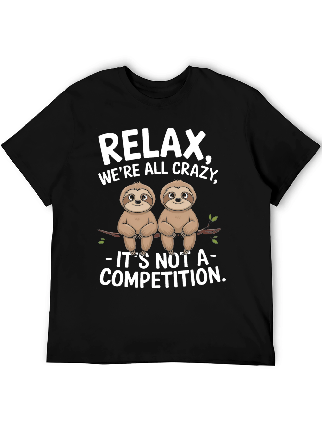 Relax Were All Crazy Sloth Graphic Tee