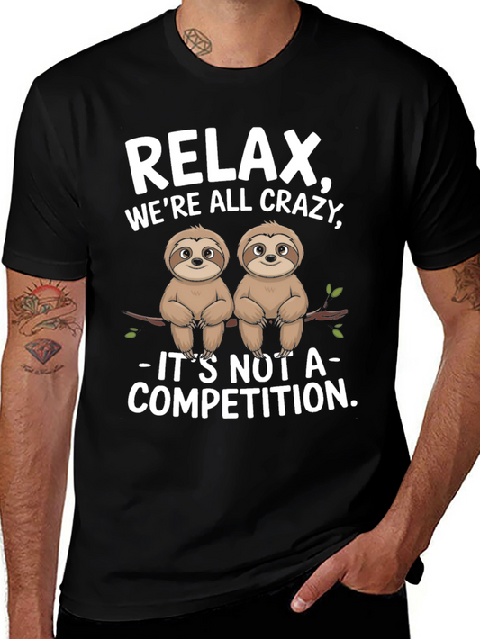 Relax Were All Crazy Sloth Graphic Tee