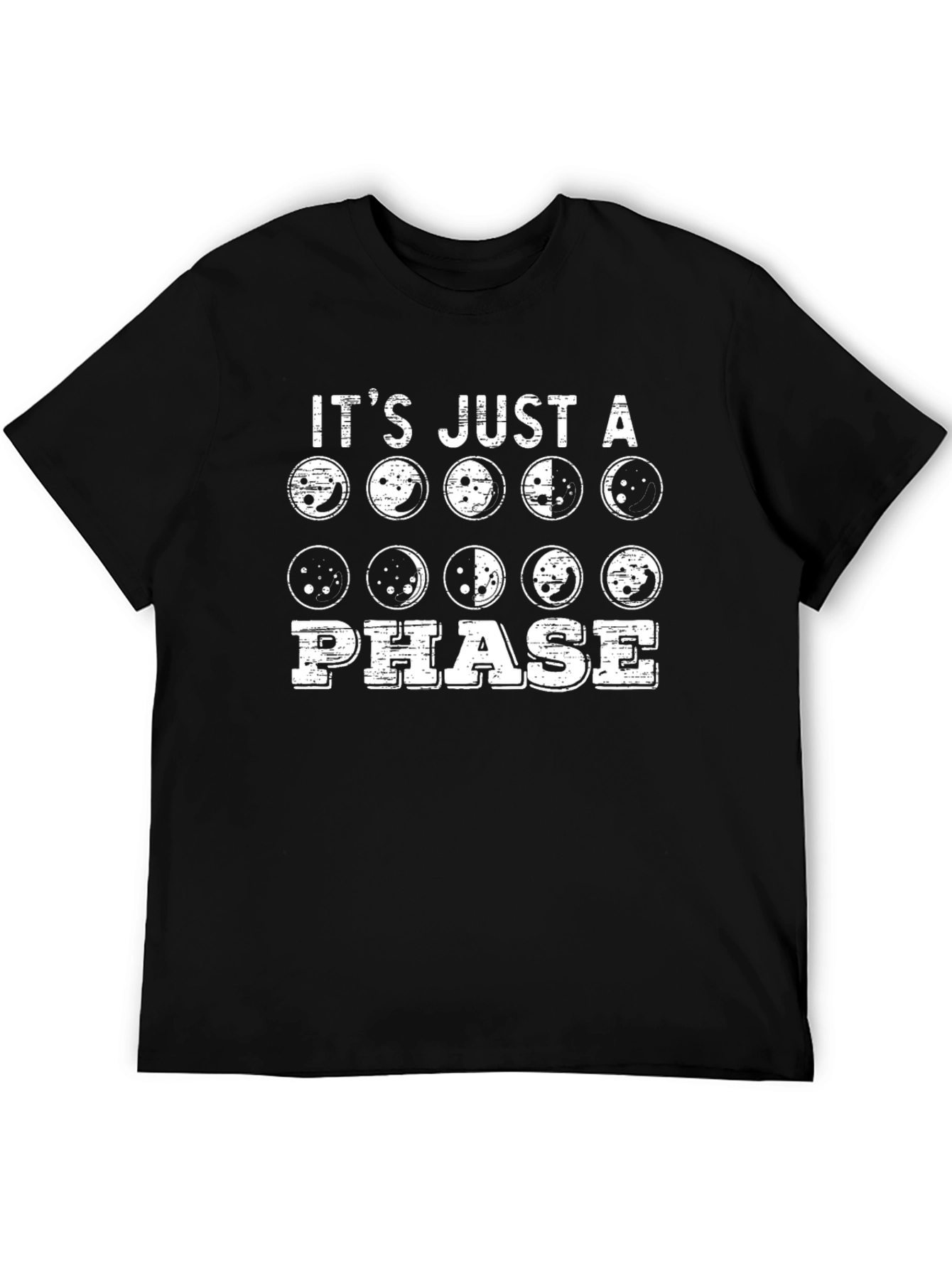 Its Just a Phase T-Shirt