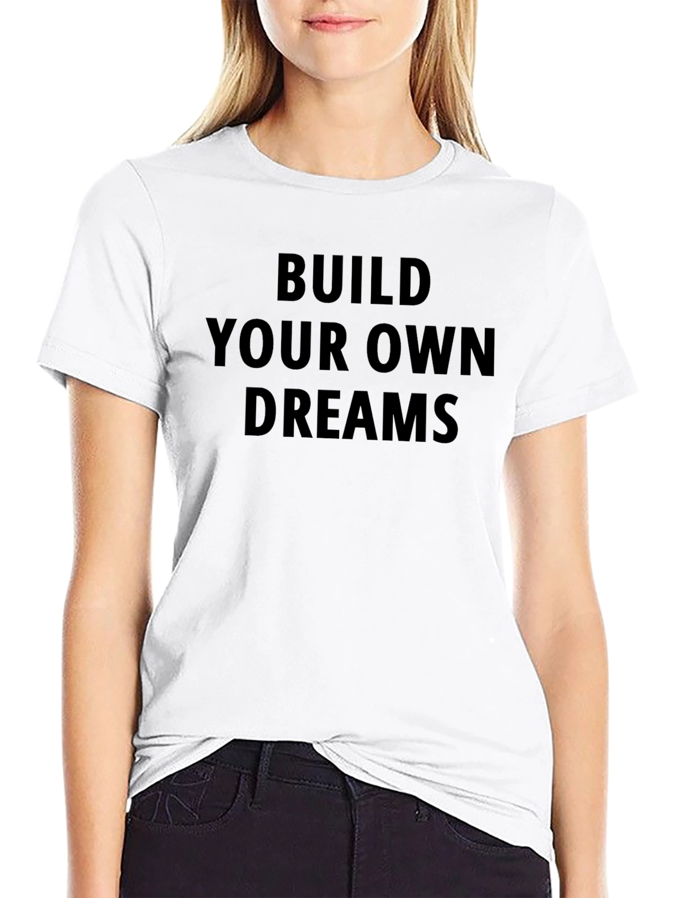 Build Your Own Dreams Graphic T-Shirt