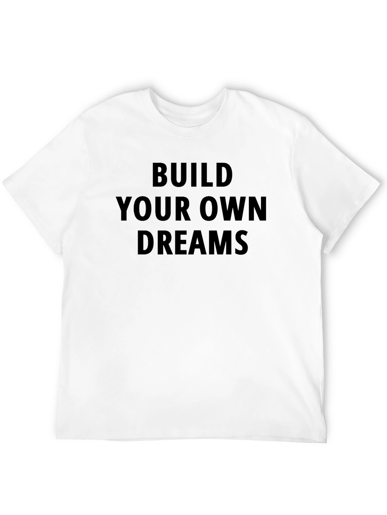 Build Your Own Dreams Graphic T-Shirt