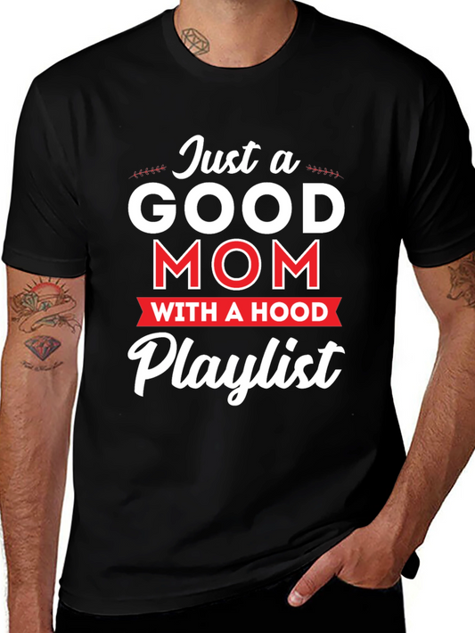 Just a Good Mom with a Hood Playlist Black T-Shirt