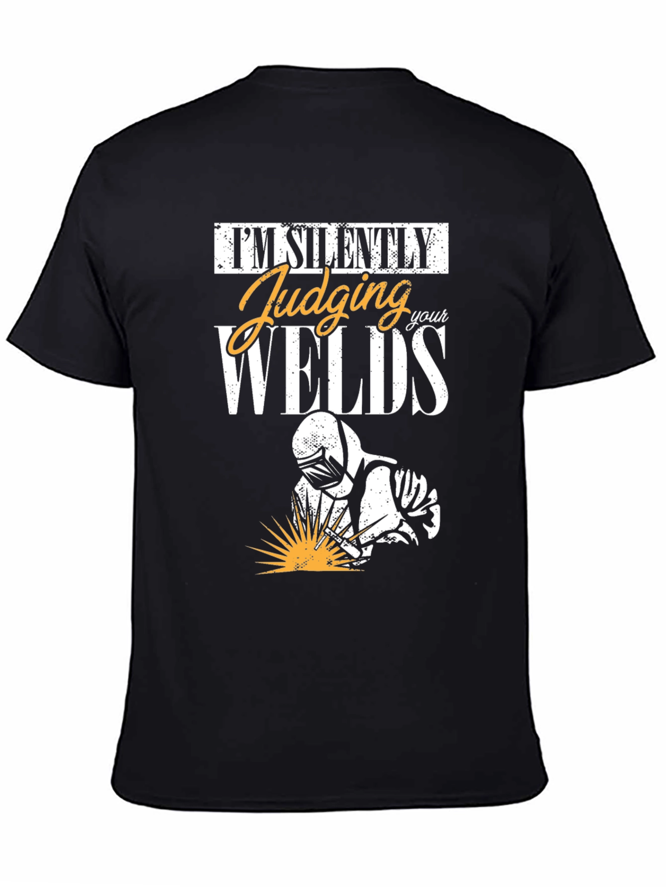 Welder T-Shirt: Silently Judging Your Welds Tee