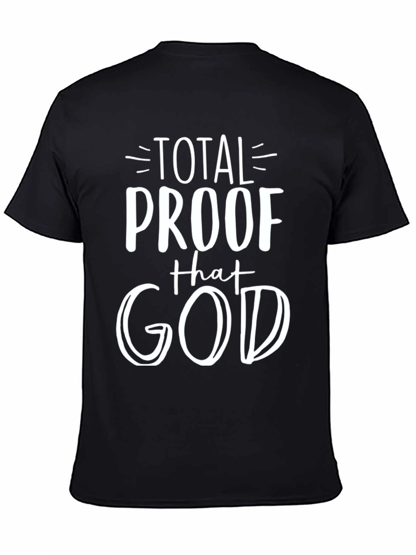 Total Proof That God Graphic T-Shirt