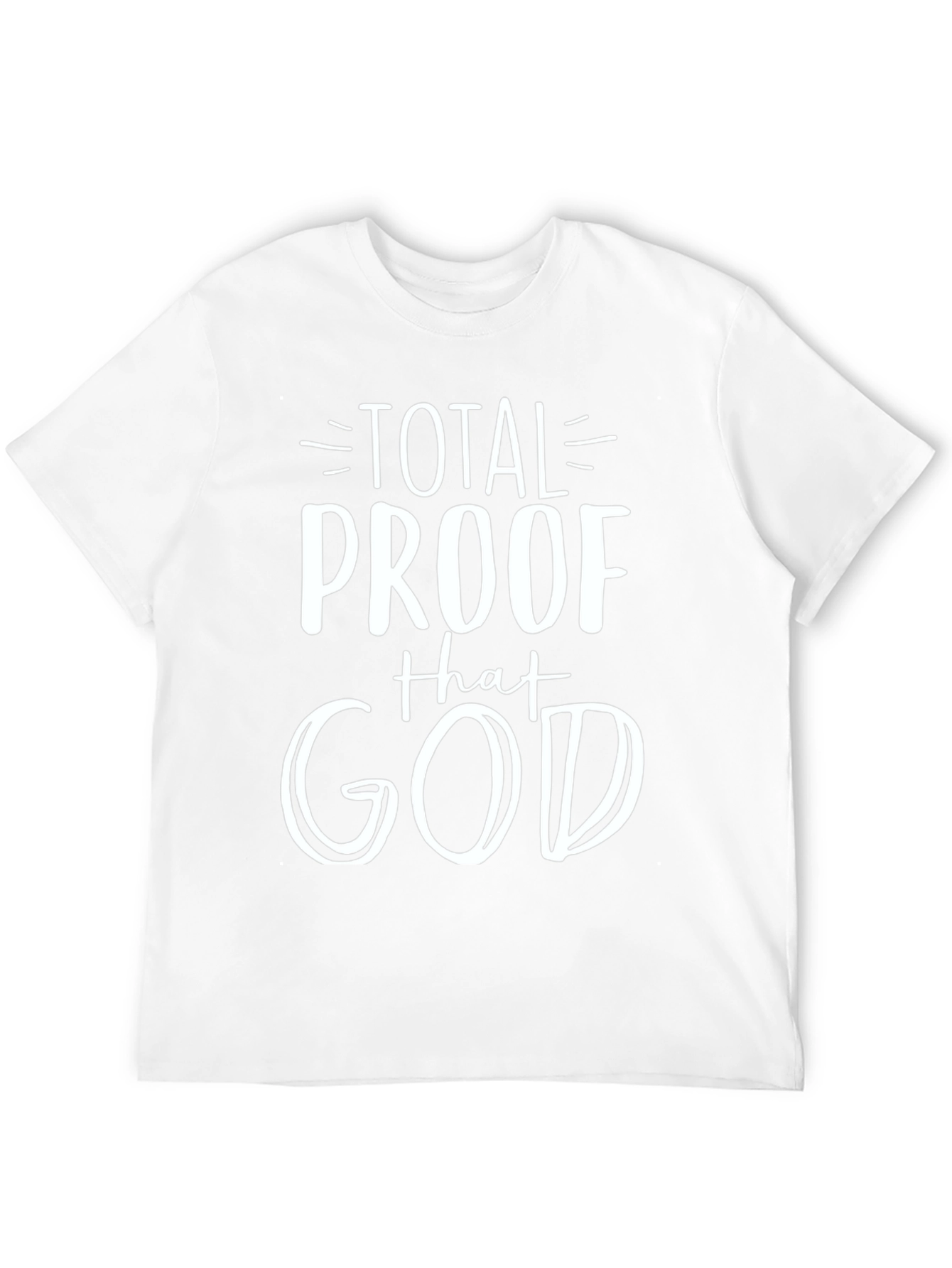 Total Proof That God Graphic T-Shirt