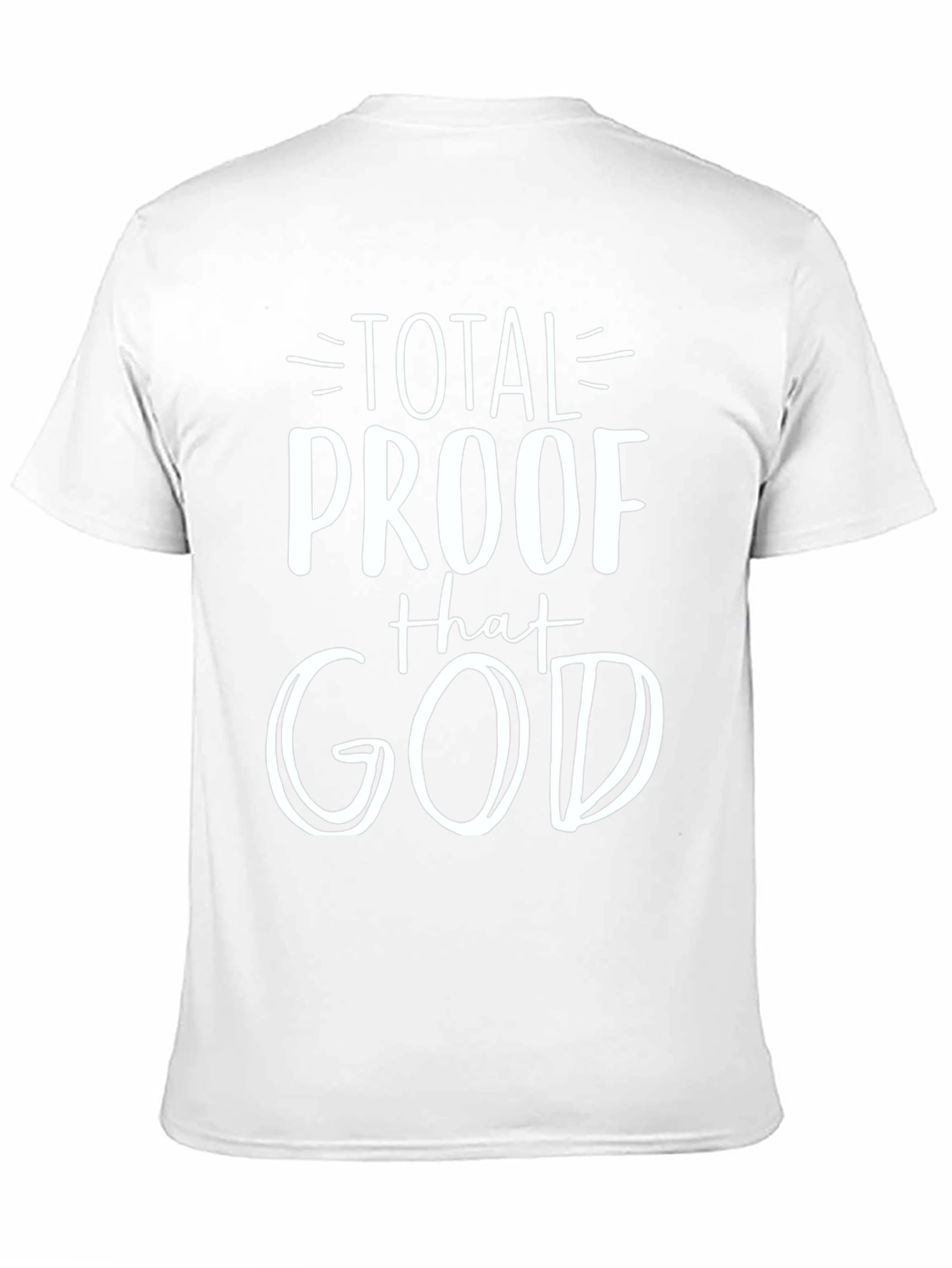 Total Proof That God Graphic T-Shirt