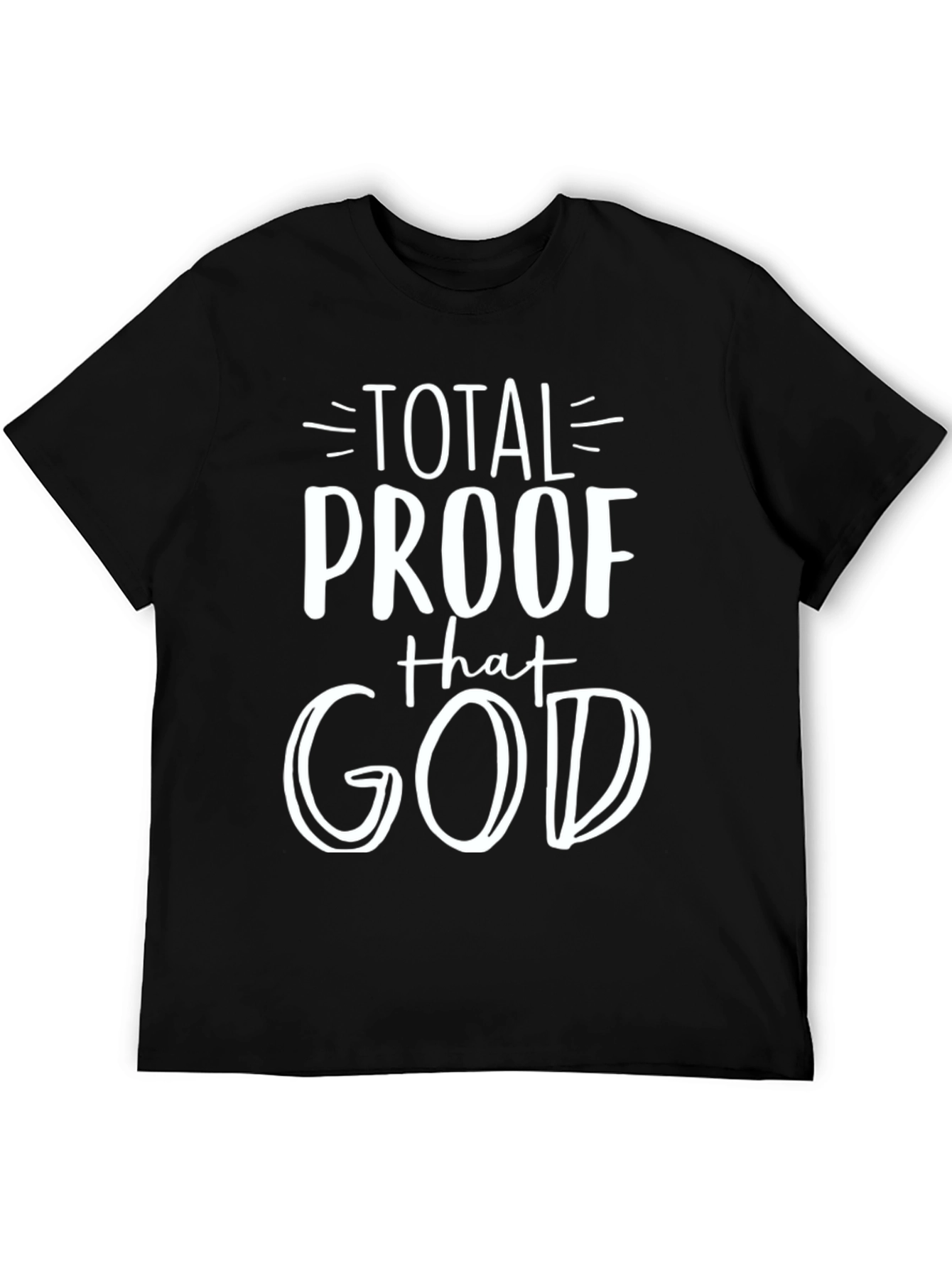 Total Proof That God Graphic T-Shirt