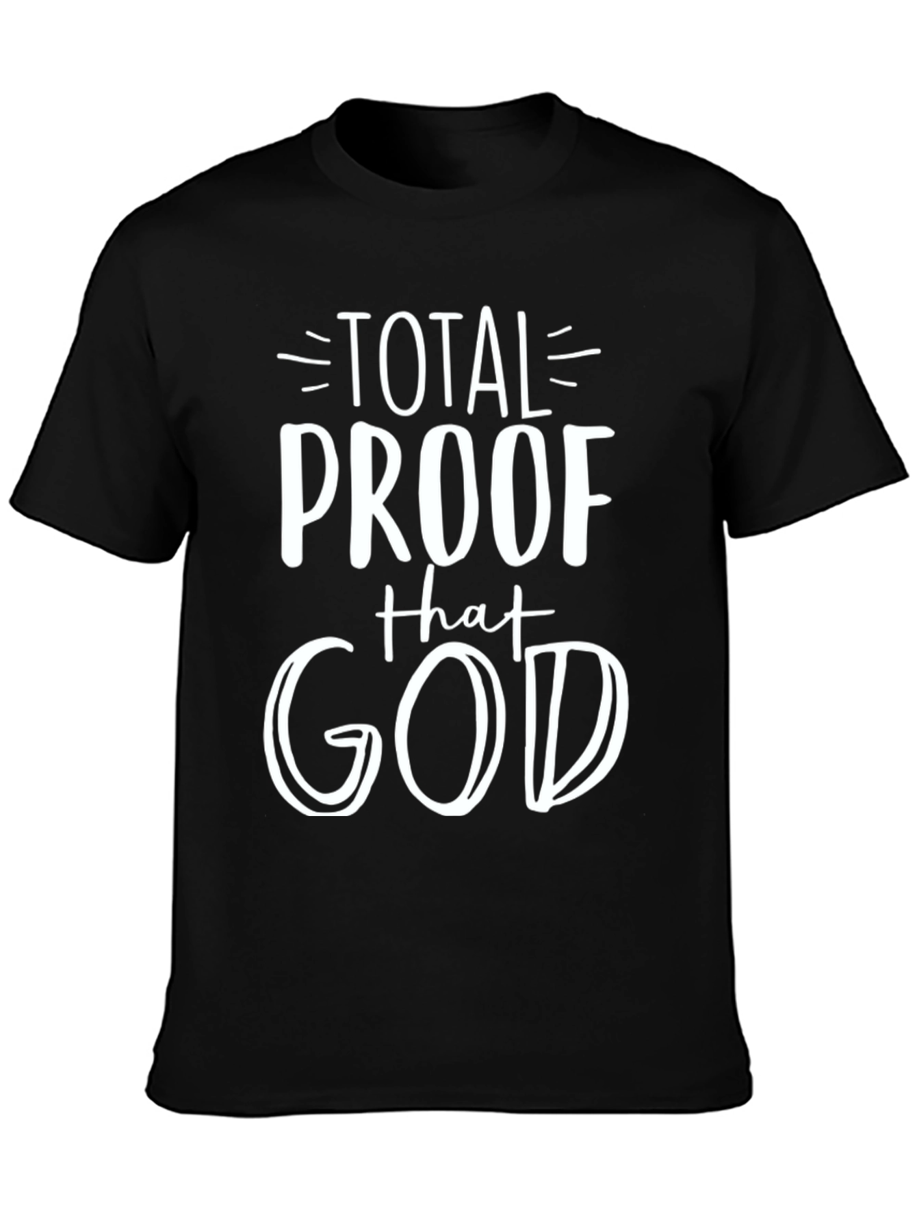Total Proof That God Graphic T-Shirt