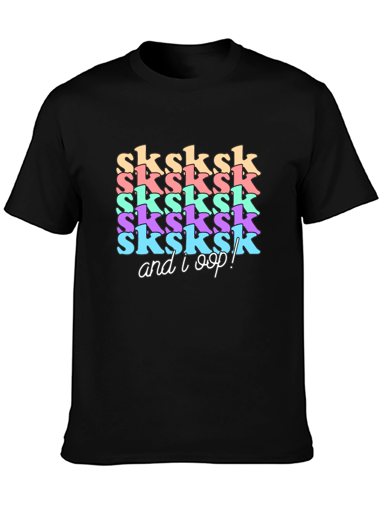SkSkSk and I Oop!  Graphic T-Shirt