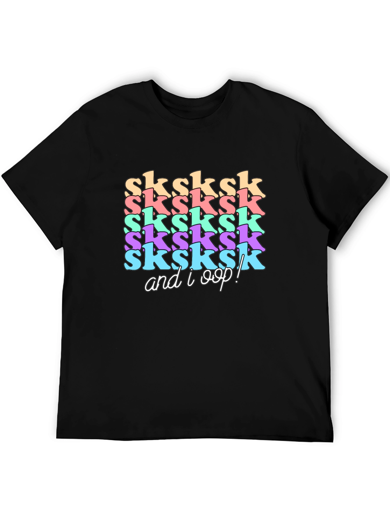 SkSkSk and I Oop!  Graphic T-Shirt
