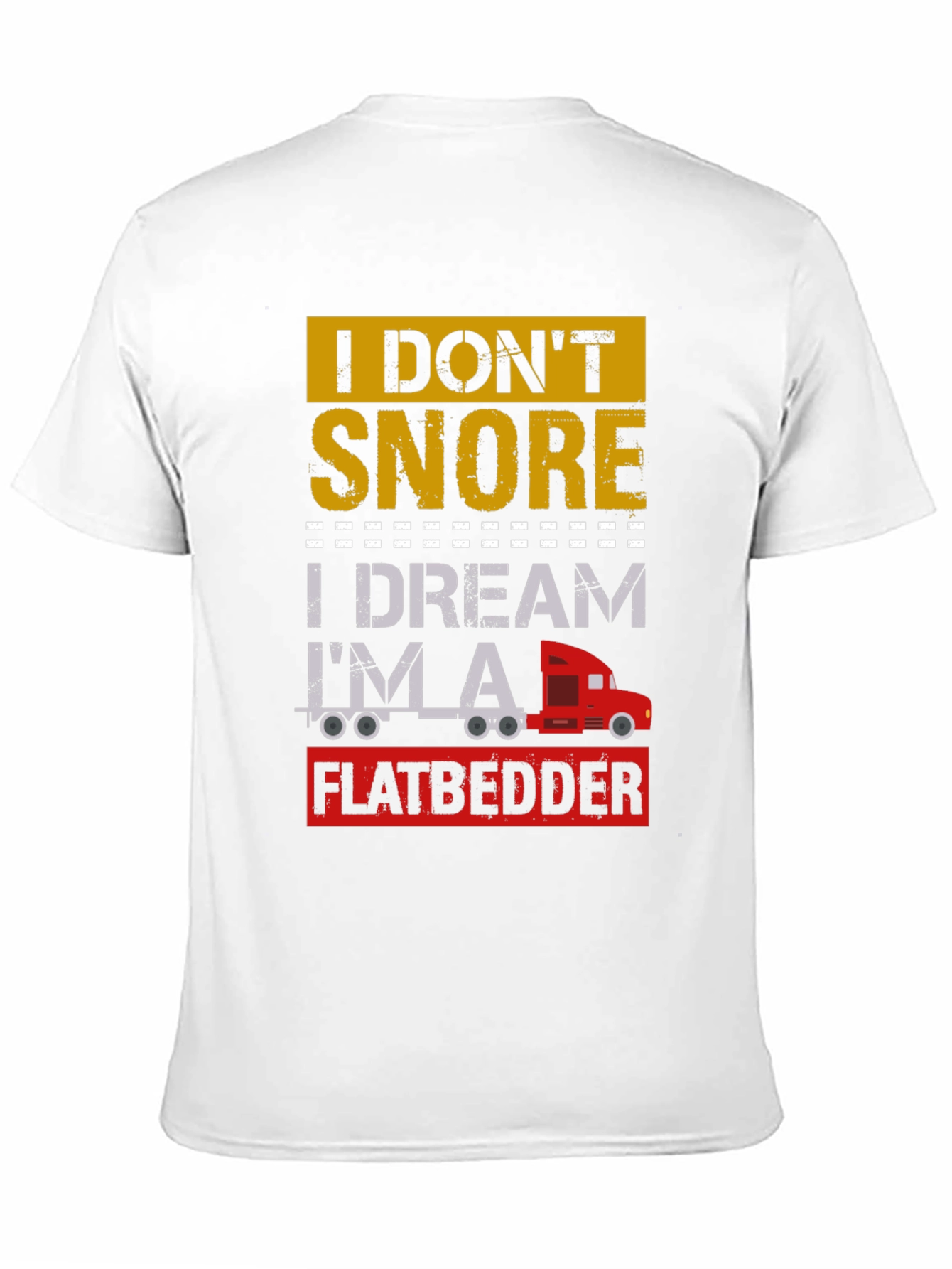 Flatbedder Dreamer Trucker T-Shirt