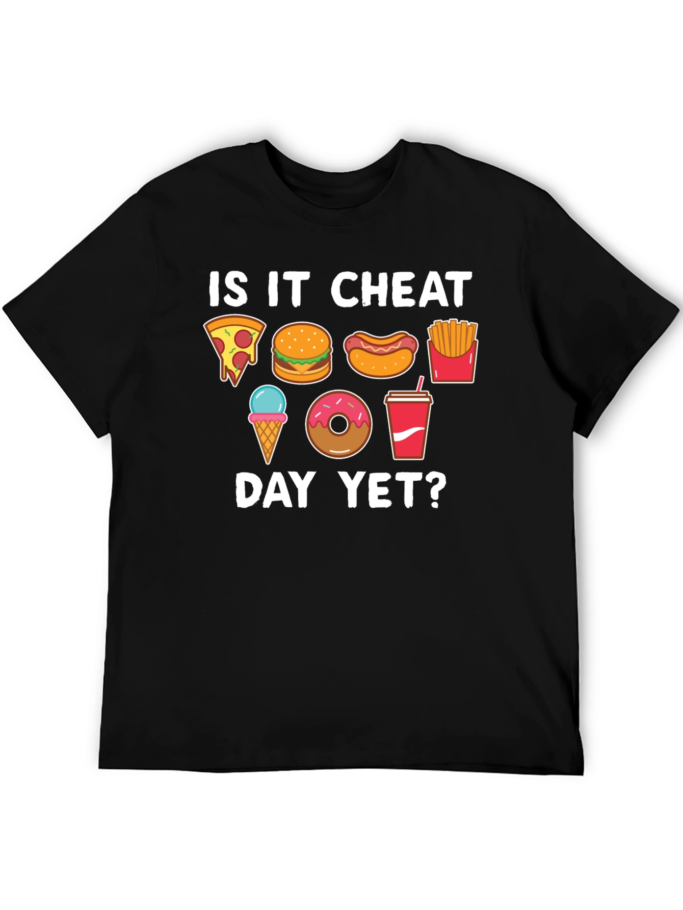 Is It Cheat Day Yet? Graphic T-Shirt