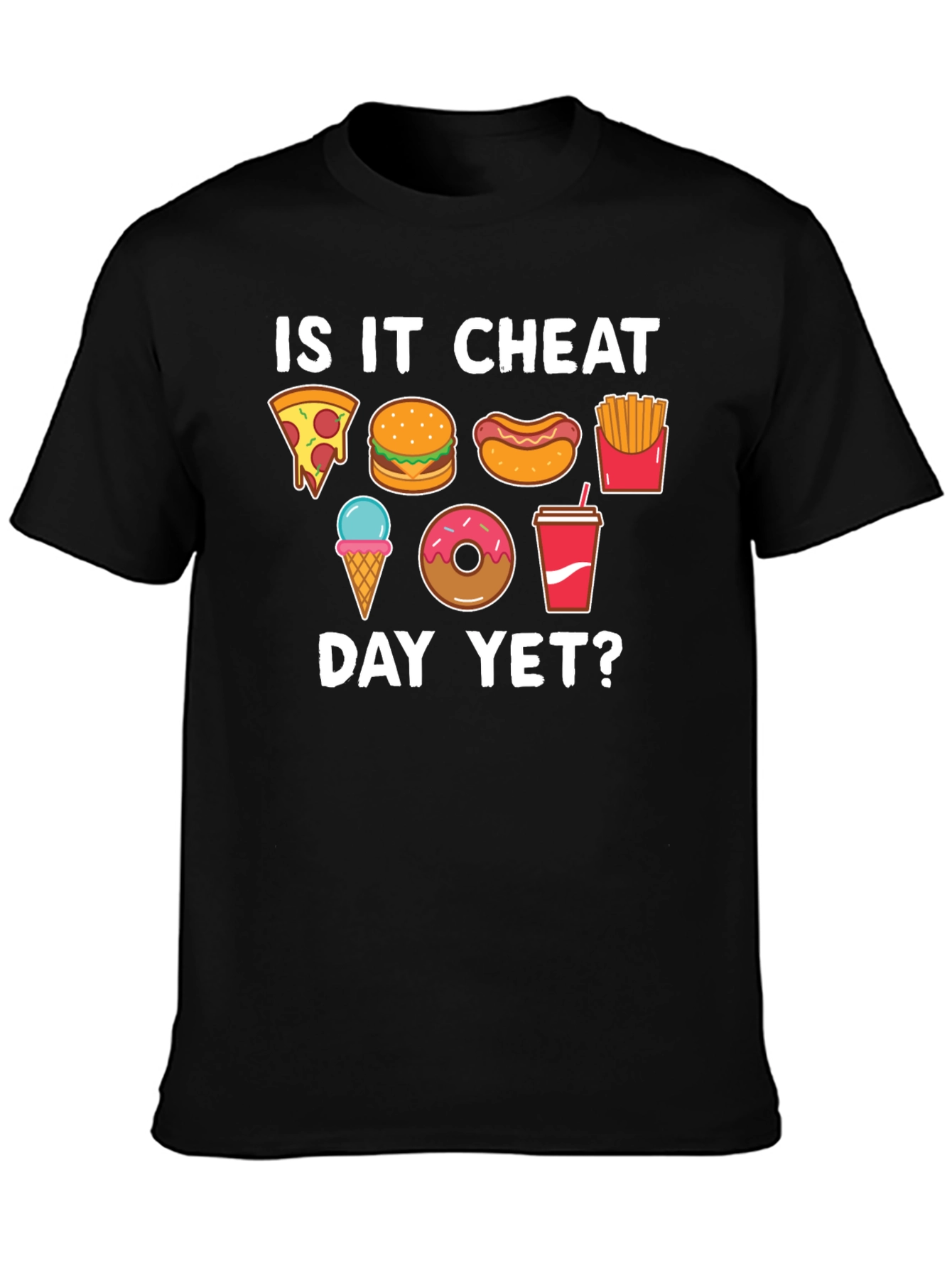 Is It Cheat Day Yet? Graphic T-Shirt