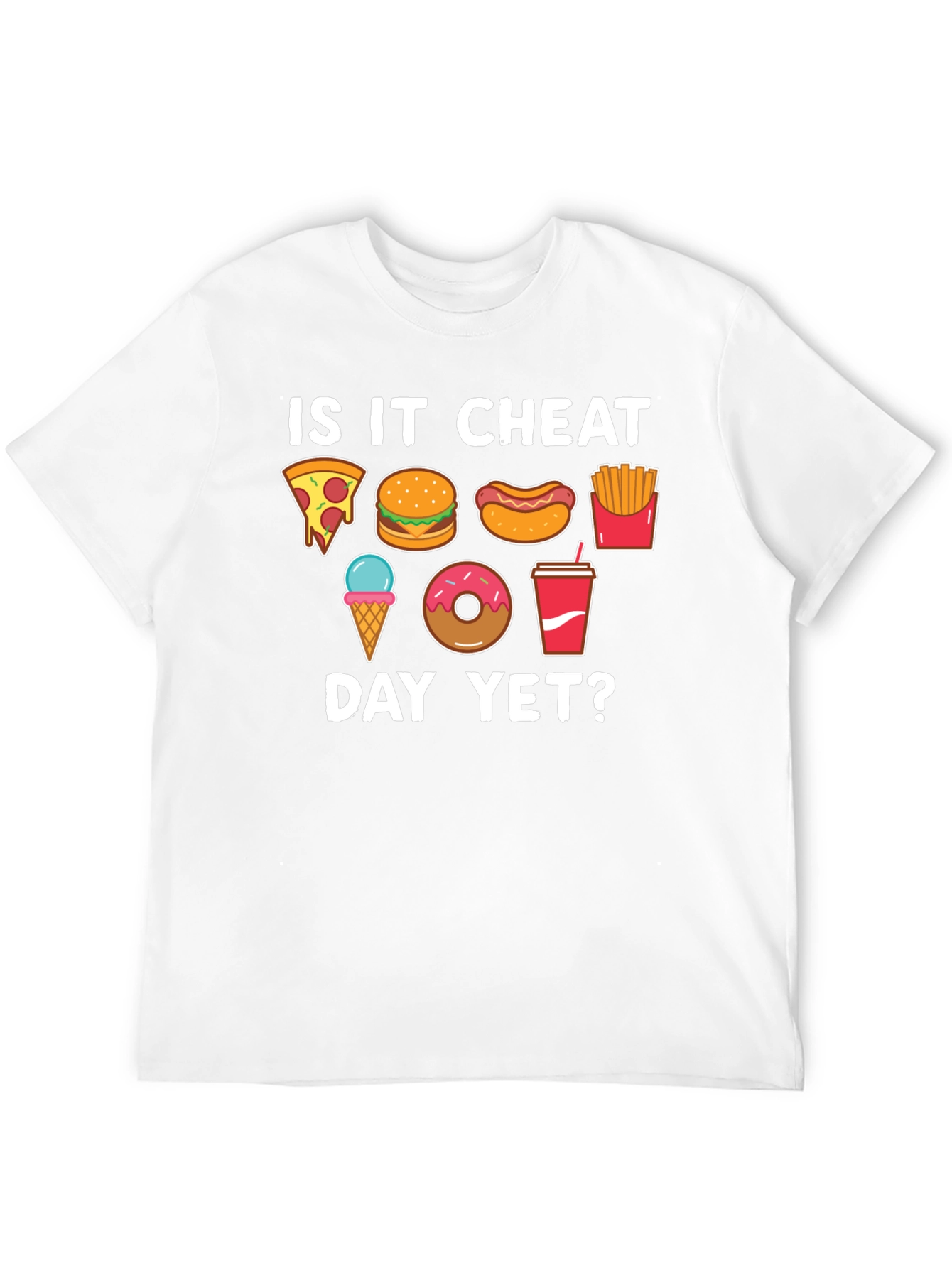 Is It Cheat Day Yet? Graphic T-Shirt