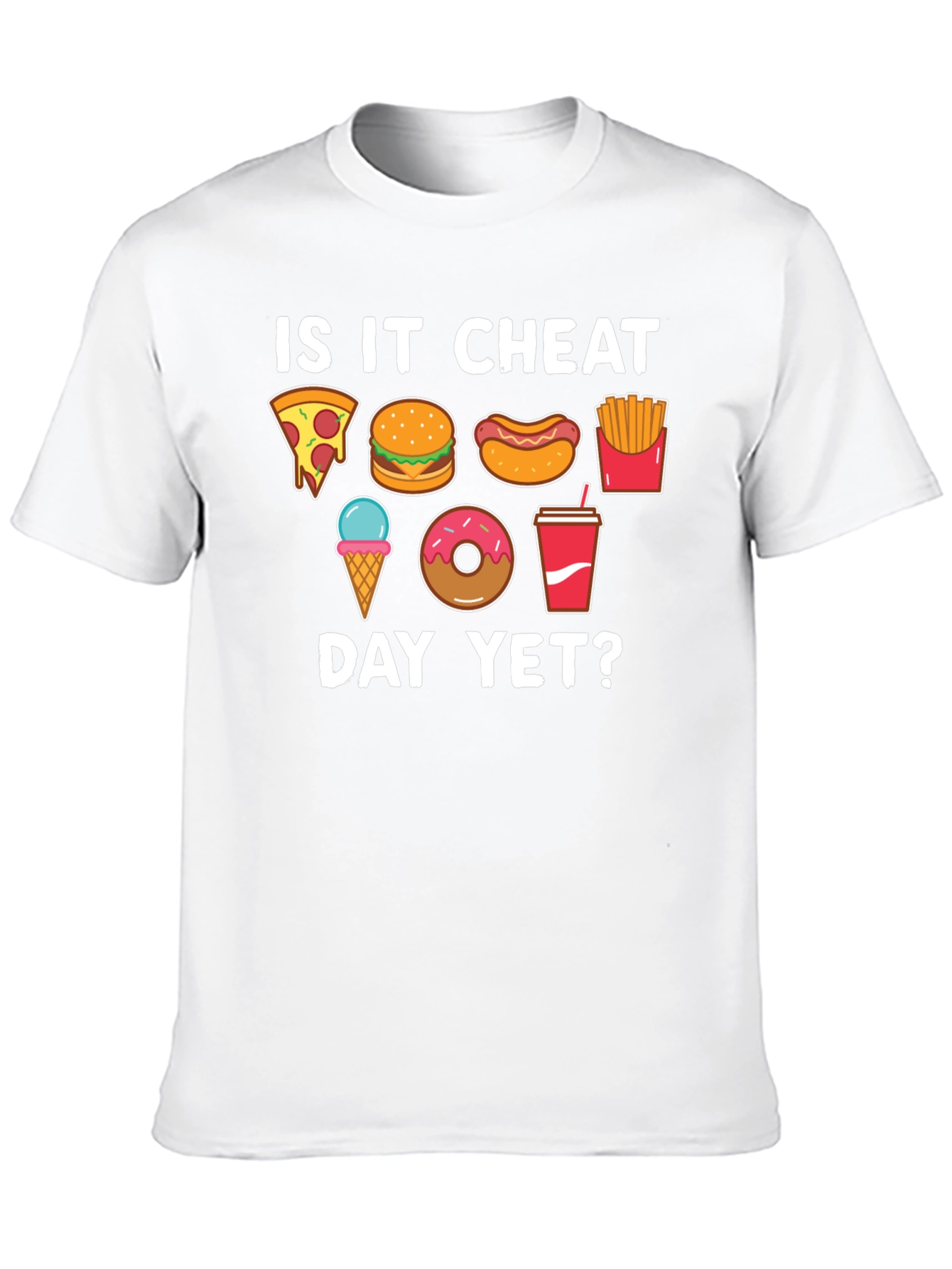 Is It Cheat Day Yet? Graphic T-Shirt