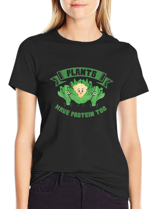 Plants Have Protein Too Graphic Tee