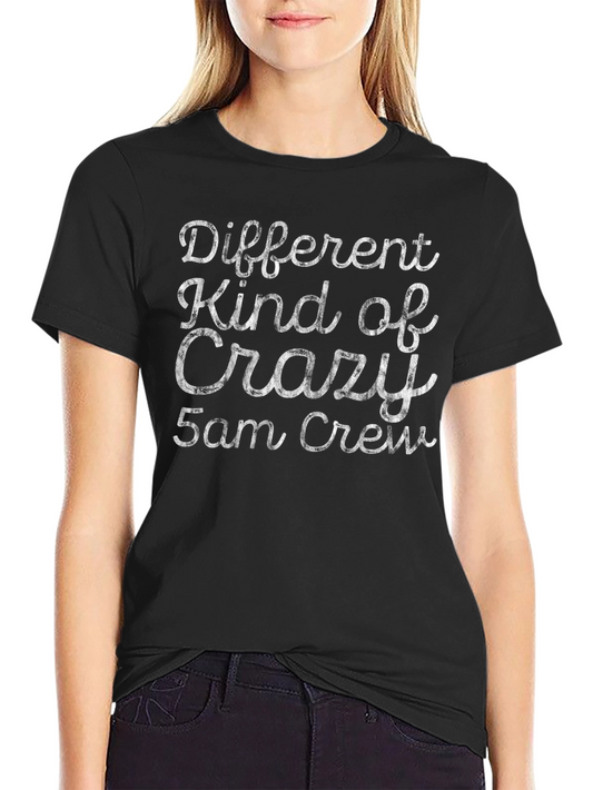 Different Kind of Crazy 5am Crew Black T-Shirt