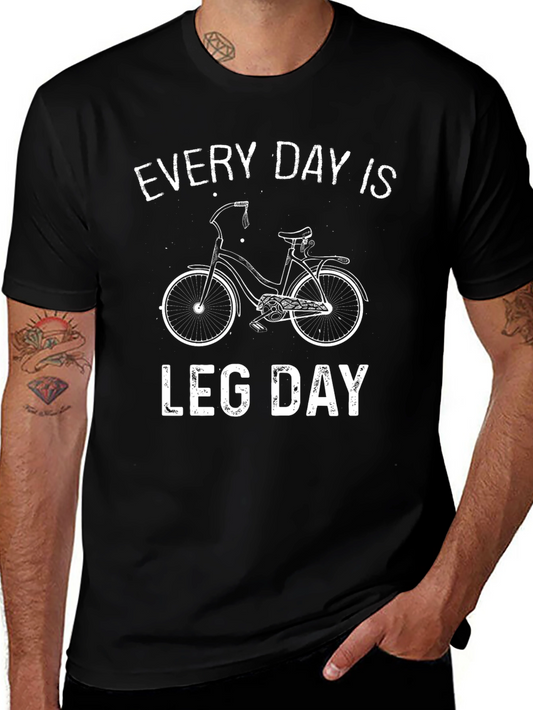 Every Day is Leg Day T-Shirt - Bike Graphic Tee
