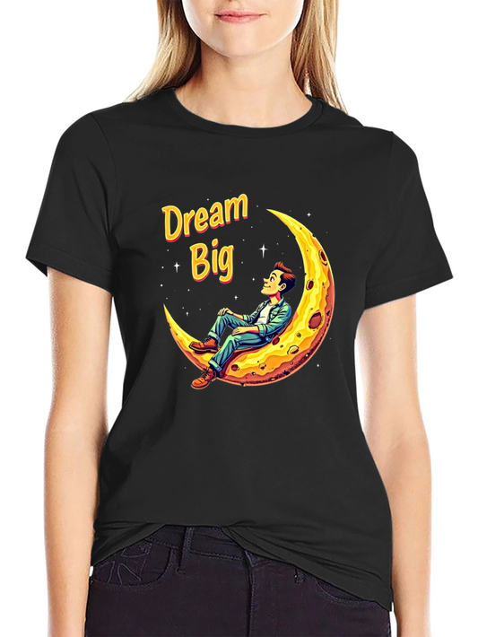 Dream Big T-Shirt Man on the Moon Graphic Tee