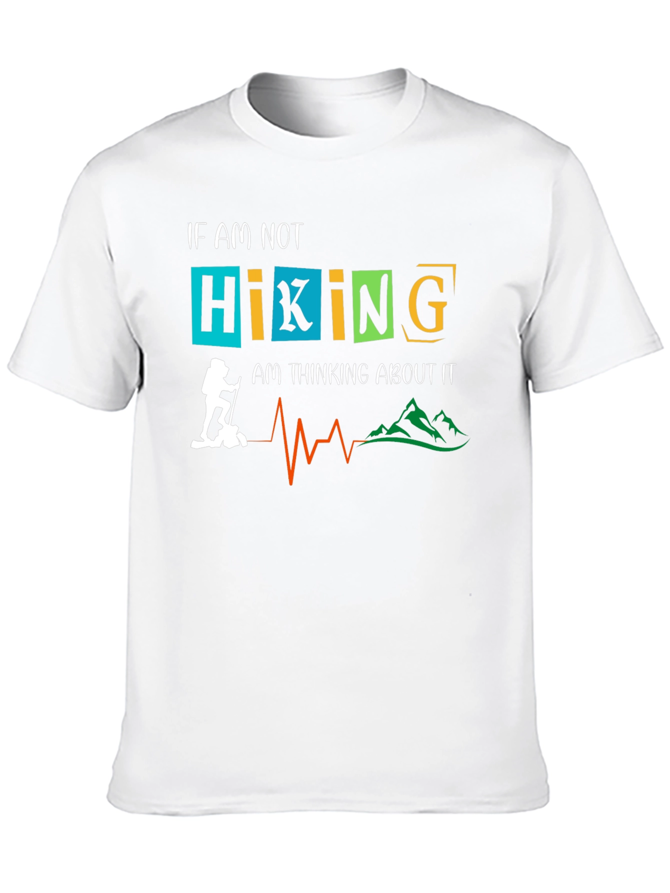 Hiking Graphic Tee: If Not Hiking Thinking About It