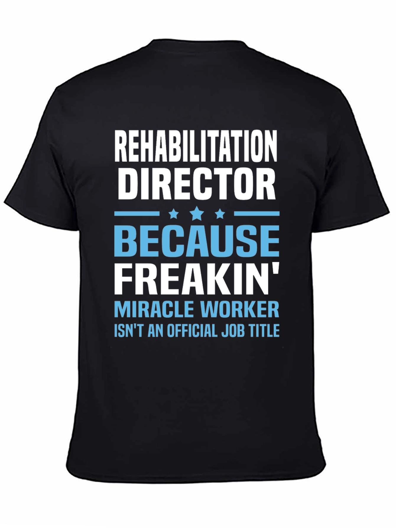 Rehabilitation Director Miracle Worker T-Shirt